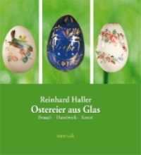 Ostereier aus Glas : Brauch - Handwerk - Kunst （2010. 96 S. zahlreiche Farbfotos, mit Lesebändchen. 25 cm）