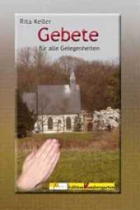 Gebete f&uuml;r jede Gelegenheit (Edition Zaubergarten) （1., Auflage. 2012. 73 S. 41 Abb. 19 cm）
