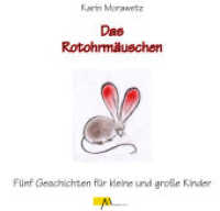 Das Rotohrm&auml;uschen : F&uuml;nf Geschichten f&uuml;r kleine und gro&szlig;e Kinder （2015. 28 S. m. 11 farb. Illustr. 14 cm）