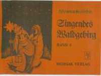 Singendes Waldgebirg Bd.4 : Weihnachtslieder （Nachdr. 2016. 56 S. m. Noten u. Illustr. 14.5 x 21 cm）
