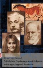 Zeittafel zur Psychologie von Intelligenz, Hochbegabung und Kreativit&auml;t : Mit Beispielen zu Anwendungen der Zeittafel-Methode und einer ausf&uuml;hrlichen Filmografie zur Hochbegabung （2004. 174 S. 21,5 cm）