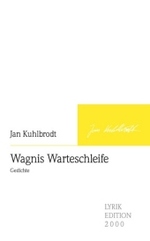 Wagnis Warteschleife : Gedichte （2007. 112 S. 21,5 cm）
