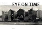 Eye on Time : Dtsch.-Engl. （2007. 359 S. m. 367  SW-Abb. 21 x 30 cm）