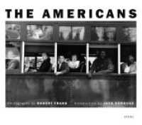 ロバート・フランク写真集”The Americans”再版（初版刊行５０周年記念）<br>The Americans : Introduction by Jack Kerouac （12. Aufl. 2020. 180 S. w. numerous photographs. 20.9 cm）
