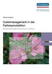 Colormanagement in der Farbreproduktion : Medientechnologie Druckvorstufe und Druck （2., &uuml;berarb. Aufl. 2012. 264 S. 24 cm）