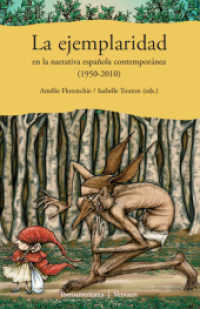 La ejemplaridad en al narrativa española contemporánea (1950-2010) (Iberoamericana) （2011. 324 S. 223 mm）