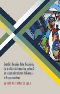 Escribir después de la dictadura : La producción literaria y cultural en las posdictaduras de Europa e Hispanoamérica (Bibliotheca Ibero-Americana Vol.143) （2011. 376 S. 223 mm）