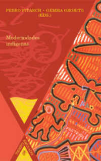 Modernidades indígenas (Tiempo emulado. Historia de América y España 21) （2012. 357 S. 23 cm）