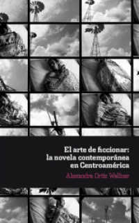El arte de ficcionar: la novela contemporánea en Centroamérica. : Encrucijadas culturales en la novela centroamericana contemporánea (1985-2006) (Editionen der Iberoamericana) （2012. 308 S. 223 mm）