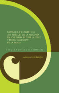 Cósmica y cosmética: pliegues de la alegoría en sor Juana Inés de la Cruz y Pedro Calderón de la Barca. (Biblioteca Áurea Hispánica 81) （2013. 266 S. 23.5 cm）