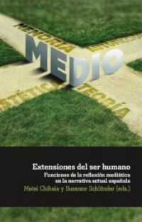 Extensiones del ser humano : Funciones de la reflexión mediática en la narrativa actual española. (Ediciones de Iberoamericana Vol.75) （2014. 370 S. 223 mm）