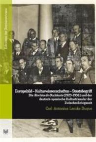 Europabild - Kulturwissenschaften - Staatsbegriff : Die "Revista de Occidente" (Ediciones de Iberoamericana Vol.68) （2014. 229 mm）