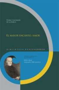Calderón de la Barca: El mayor encanto, Amor (Biblioteca Áurea Hispánica Vol.88) （2013. 360 S. 236 mm）