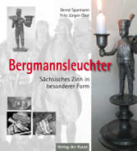 Bergmannsleuchter : Sächsisches Zinn in besonderer Form （2015. 336 S. zahlr. Abb. in Duoton. 230 mm）