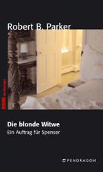 Die blonde Witwe : Ein Auftrag für Spenser (Krimi bei Pendragon)