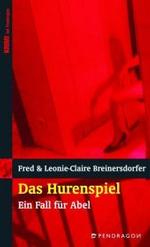 Das Hurenspiel : Ein Fall für Abel. Krimi (Krimi bei Pendragon)