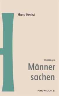 Männersachen : Reportagen (Hans-Herbst-Edition Bd.7) （2011. 304 S. 13 x 20.5 cm）