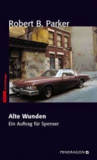 Alte Wunden : Ein Auftrag für Spenser， Band 30 (Spenser 30)