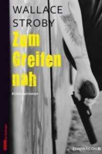 Zum Greifen nah : Kriminalroman. Sara-Cross-Krimi (Krimi bei Pendragon) （2020. 360 S. 20.5 cm）