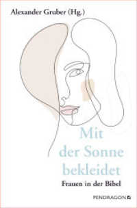 Mit der Sonne bekleidet : Frauen in der Bibel （2022. 152 S. 20.5 cm）