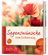 Segensw&uuml;nsche zum Geburtstag （2016. 56 S. m. zahlr. Farbbildungen. 17 cm）