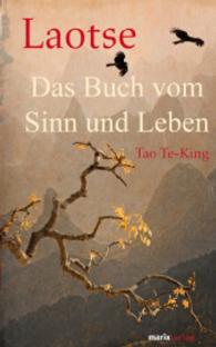 Tao Te-King - Das Buch vom Sinn und Leben : Tao-Te-King (Fernöstliche Klassiker) （4. Aufl. 2010. 256 S. 200 mm）