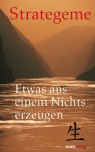 Strategeme : Etwas aus einem Nichts erzeugen (Fern&ouml;stliche Klassiker)