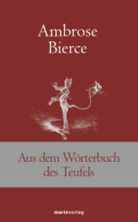 Aus dem Wörterbuch des Teufels (Klassiker der Weltliteratur) （2. Aufl. 2018. 160 S. 200 mm）