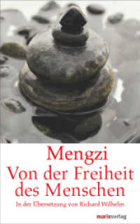Von der Freiheit des Menschen : Eingeleitet, umfangreich kommentiert und mit einem aktualisierten Literaturverzeichnis versehen (Fernöstliche Klassiker) （2012. 288 S. 200 mm）