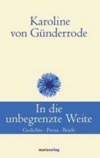 In die unbegrenzte Weite : Gedichte, Prosa, Briefe (Klassiker der Weltliteratur) （1. Aufl. 2014. 224 S. 200 mm）