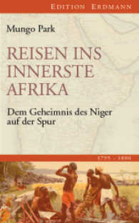 Reisen ins innerste Afrika : Dem Geheimnis des Niger auf der Spur 1795-1806 (Alte Abenteuerliche Reiseberichte) （2011. 320 S. m. 16 zeitgenöss. Stichen u. Ktn. 200 mm）