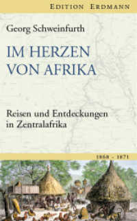 Im Herzen von Afrika : Reisen und Entdeckungen in Zentralafrika (1868-1871) (Alte Abenteuerliche Reiseberichte) （Neuausgabe. 2011. 352 S. m. 49 zeitgen&ouml;ss. Illustr. u. 3 Ktn. 200）