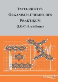Integriertes Organisch-Chemisches Praktikum (I.O.C.-Praktikum) （3., unveränd. Aufl. 2016. XII, 284 S. m. Abb. 24 cm）