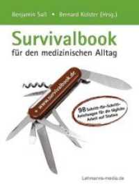 Survivalbook für den medizinischen Alltag : 98 Schritt-für-Schritt-Anleitungen für die tägliche Arbeit auf Station （1., Aufl. 2008. 240 S. 28 SW-Abb., 69 Tabellen. 14.5 cm）