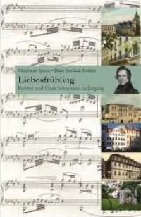Liebesfrühling : Robert und Clara Schumann in Leipzig （2010. 128 S. 200 mm）