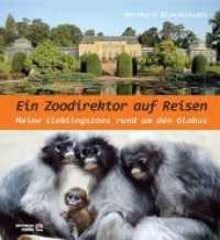 Ein Zoodirektor auf Reisen : Meine Lieblingszoos rund um die Welt （2011. 226 S. m. zahlr. Farbfotos. 23 cm）