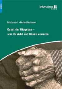 Kunst der Diagnose - was Gesicht und Hände verraten : Zur Analyse und Bedeutung kleiner körperlicher Auffälligkeiten （2011. 120 S. m. 47 Abb. u. 4 Tab. 21 cm）