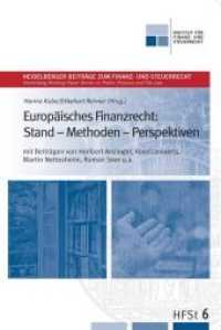 Europäisches Finanzrecht: Stand - Methoden - Perspektiven (Heidelberger Beiträge zum Finanz- und Steuerrecht 6) （2017. 258 S. 24 cm）