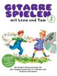 Gitarre Spielen mit Lena und Tom, m. Audio-CD Tl.3 : Die Kinder-Gitarrenschule für den Gruppenunterricht in 3 Bänden （rev. u. erw. Aufl. 2014. 48 S. m. Noten. 305 mm）