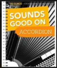 Sounds Good On Accordion - 50 Songs Created For The Accordion : 50 Songs Created For The Accordion （2018. 208 S. 30.5 cm）