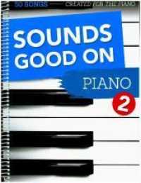 Sounds Good On Piano - 50 Songs Created For The Piano Vol.2 : Songbook für Klavier （2018. 208 S. 304 x 220 mm）