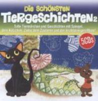 Die schönsten Tiergeschichten, 5 Audio-CDs Tl.2 : 300 Min. （2014. 141 x 137 mm）