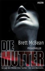 Die Mutter : Psychothriller (Horror Taschenbuch) （2010. 300 S. 19 cm）