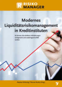 Modernes Liquiditätsrisikomanagement in Kreditinstituten : So können die höheren Anforderungen sachgerecht und nutzbringend erfüllt werden （1. Aufl. 2012. 448 S. 215 mm）
