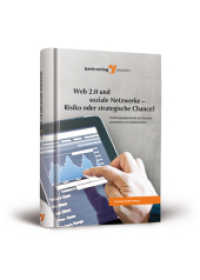 Web 2.0 und soziale Netzwerke - Risiko oder strategische Chance? : Handlungsoptionen für die Zukunftsperspektive von Kreditinstituten （2011. 470 S.）