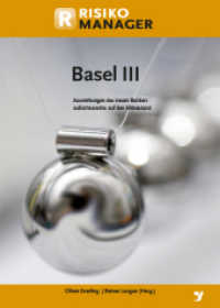 Basel III : Auswirkungen des neuen Bankenaufsichtsrechts auf den Mittelstand (Risiko Manager) （2013. 200 S. 216 mm）