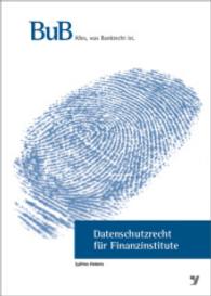 Datenschutzrecht für Finanzinstitute (BuB, Alles, was Bankrecht ist) （2015. 412 S. 248 mm）