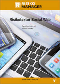 Risikofaktor Social Web : Reputationsrisiken und -chancen managen (Risiko Manager) （2014. 240 S. 216 mm）