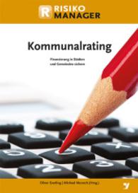 Kommunalrating : Finanzierung von Städten und Gemeinden sichern （2. Aufl. 2015. 480 S. 215 mm）