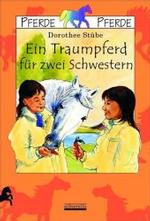 Ein Traumpferd für zwei Schwestern (Pferde, Pferde) （2006. 151 S. m. Illustr. 21,5 cm）